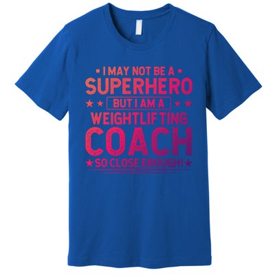 Superhero Weightlifting Coach Funny Weightlifting Coach Gift Premium T-Shirt