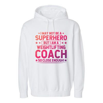 Superhero Weightlifting Coach Funny Weightlifting Coach Gift Garment-Dyed Fleece Hoodie