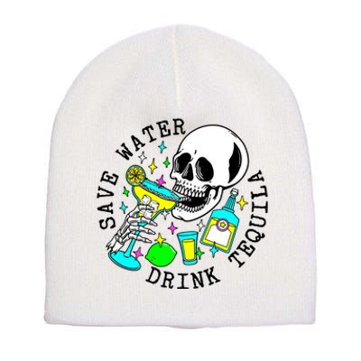 Save Water Drink Tequila Short Acrylic Beanie