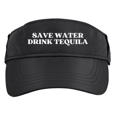 Save Water Drink Tequila Aesthetic Adult Drive Performance Visor