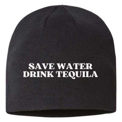 Save Water Drink Tequila Aesthetic Sustainable Beanie