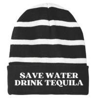 Save Water Drink Tequila Aesthetic Striped Beanie with Solid Band