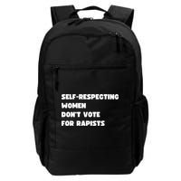 Selfrespecting Women DonT Vote For Rapists Backpack