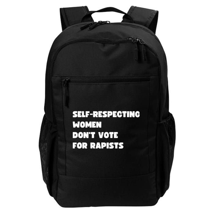 Selfrespecting Women DonT Vote For Rapists Backpack
