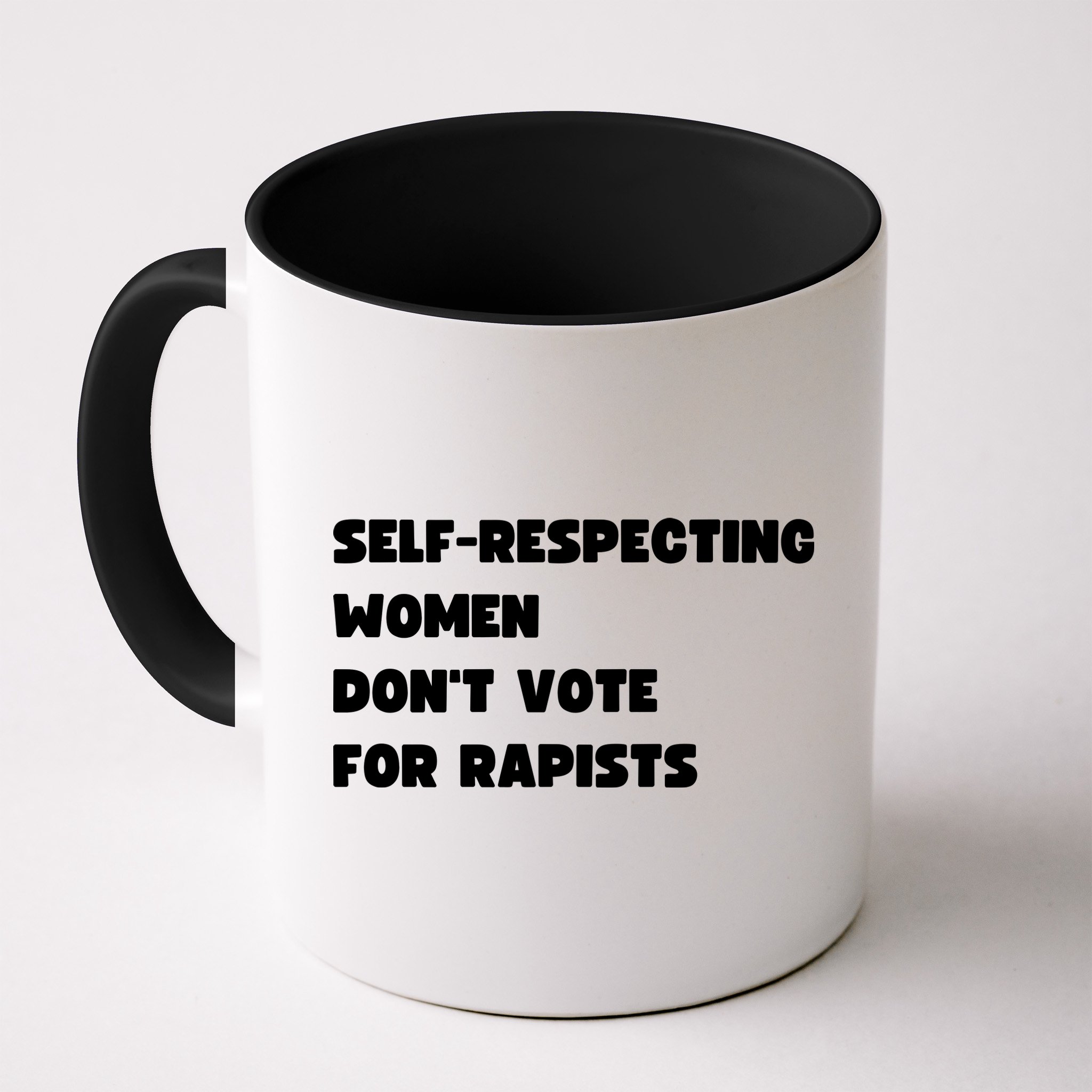 Selfrespecting Women DonT Vote For Rapists Mug