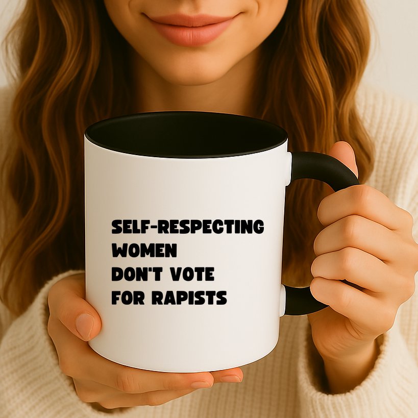 Selfrespecting Women DonT Vote For Rapists Mug