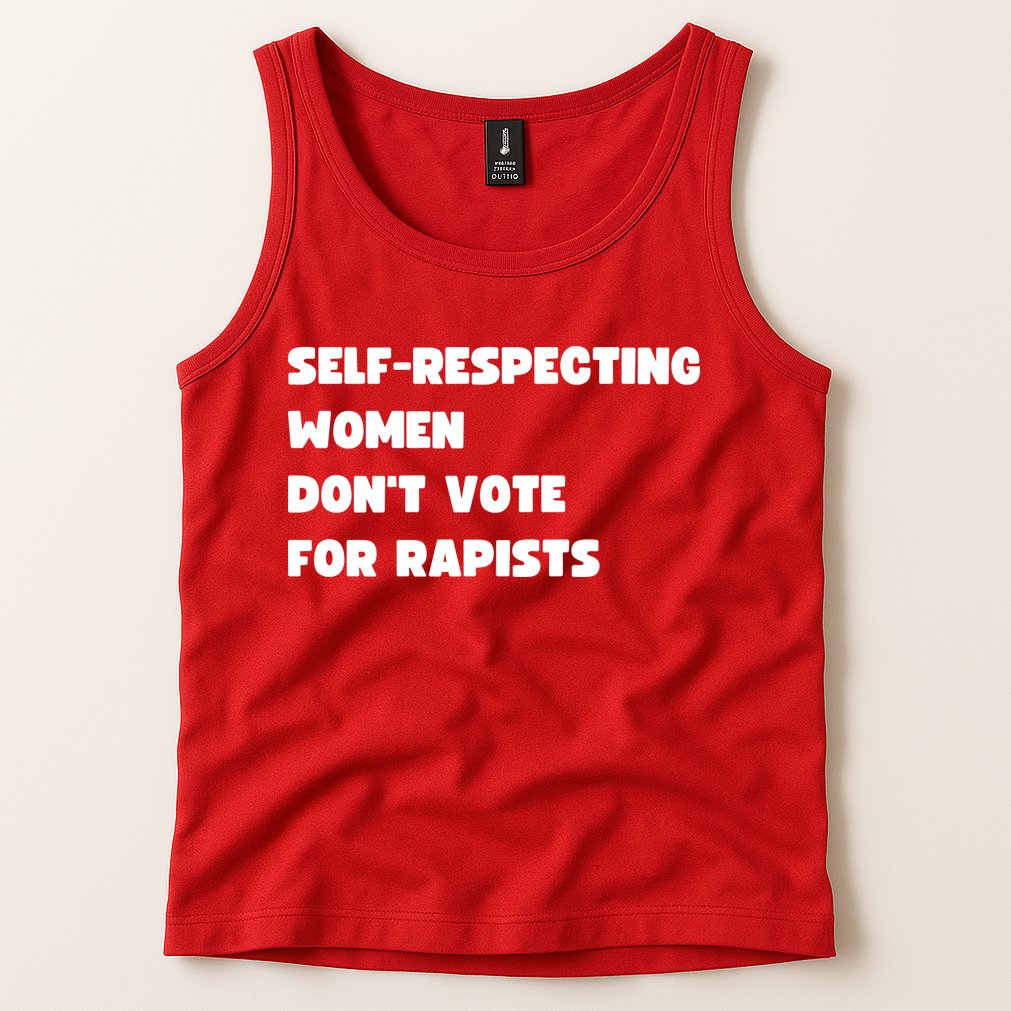 Selfrespecting Women DonT Vote For Rapists Tank Top
