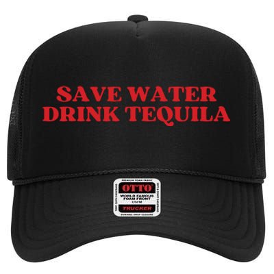 Save Water Drink Tequila High Crown Mesh Back Trucker Hat