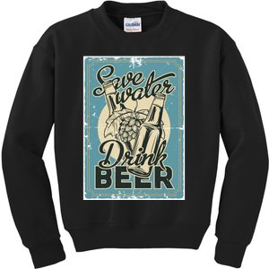 Save Water Drink Beer Kids Sweatshirt