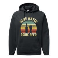 Save Water Drink Beer Retro Funny Beer Performance Fleece Hoodie