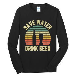 Save Water Drink Beer Retro Funny Beer Tall Long Sleeve T-Shirt