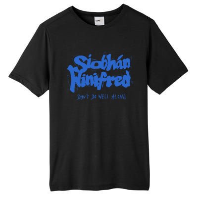 SiobháN Winifred DonT Do Well Alone Tall Fusion ChromaSoft Performance T-Shirt