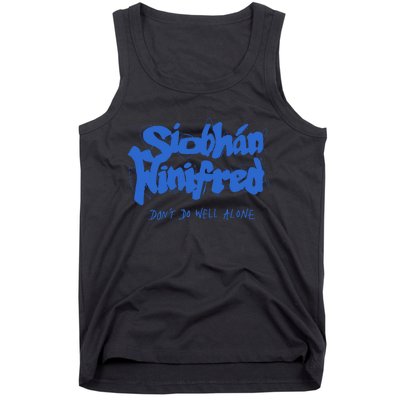 SiobháN Winifred DonT Do Well Alone Tank Top