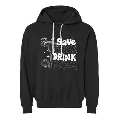 Save Water Drink Margs Alcoholist Tequila Lover Funny Garment-Dyed Fleece Hoodie