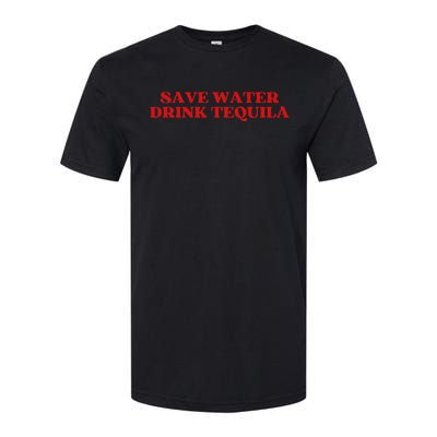 Save Water Drink Tequila Y.2.K Aesthetic Softstyle® CVC T-Shirt