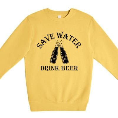 Save Water Drink Beer Premium Crewneck Sweatshirt