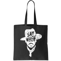 Say When Doc Holiday Bag