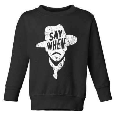 Say When Doc Holiday Toddler Sweatshirt