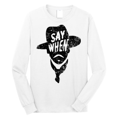 Say When Doc Holiday Long Sleeve Shirt
