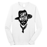 Say When Doc Holiday Long Sleeve Shirt