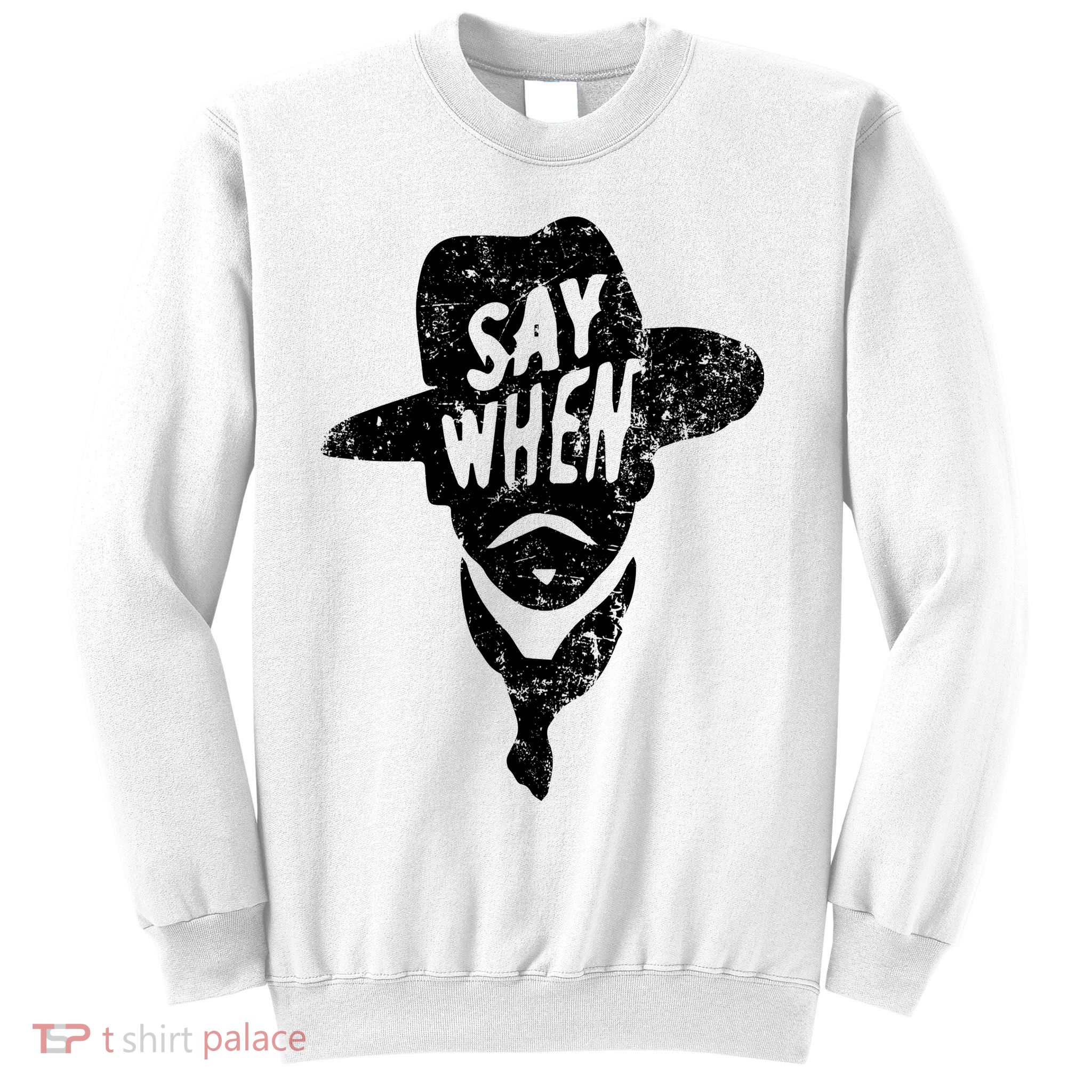 Say When Doc Holiday Sweatshirt