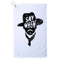 Say When Doc Holiday Golf Towel
