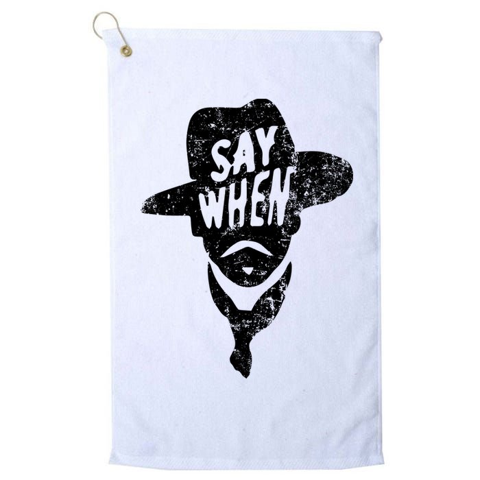 Say When Doc Holiday Golf Towel