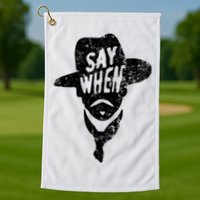 Say When Doc Holiday Golf Towel
