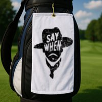 Say When Doc Holiday Golf Towel