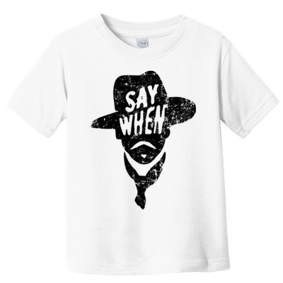 Say When Doc Holiday Toddler T-Shirt
