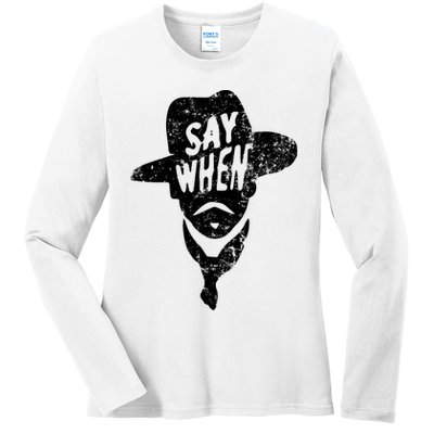 Say When Doc Holiday Ladies Long Sleeve Shirt