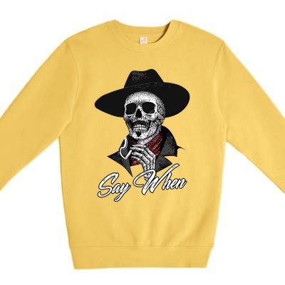 Say When Doc Holiday Premium Crewneck Sweatshirt