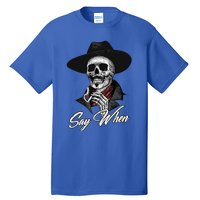 Say When Doc Holiday Tall T-Shirt