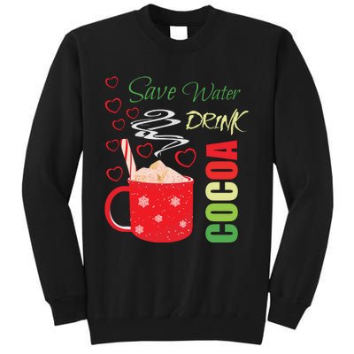 Save Water Drink Cocoa Tall Sweatshirt