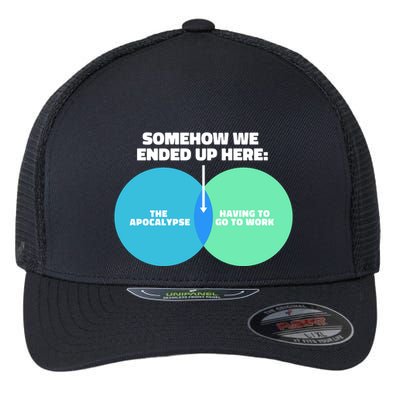 Somehow We Ended Up Here Between Apocalypse & Having To Work Flexfit Unipanel Trucker Cap