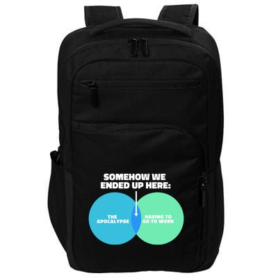 Somehow We Ended Up Here Between Apocalypse & Having To Work Impact Tech Backpack