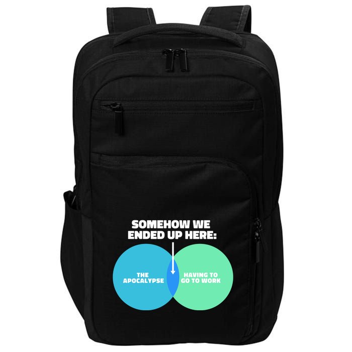 Somehow We Ended Up Here Between Apocalypse & Having To Work Impact Tech Backpack