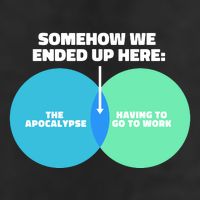 Somehow We Ended Up Here Between Apocalypse & Having To Work Trucker Hat