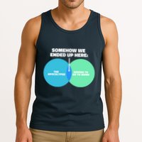 Somehow We Ended Up Here Between Apocalypse & Having To Work Tank Top