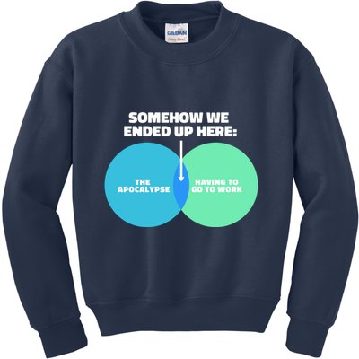Somehow We Ended Up Here Between Apocalypse & Having To Work Kids Sweatshirt