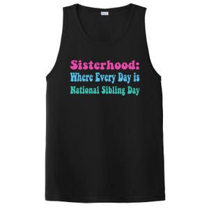 Sisterhood: Where Every Day Is National Sibling Day Funny Funny Gift PosiCharge Competitor Tank