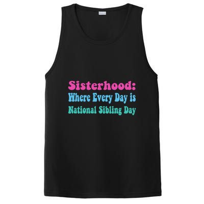 Sisterhood: Where Every Day Is National Sibling Day Funny Funny Gift PosiCharge Competitor Tank
