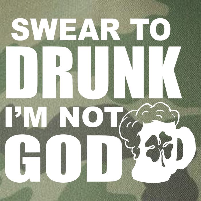 Swear To Drunk I'm Not God Funny St. Patrick's Day Legacy Tie Dye Trucker Hat