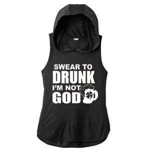 Swear To Drunk I'm Not God Funny St. Patrick's Day Ladies PosiCharge Tri-Blend Wicking Draft Hoodie Tank