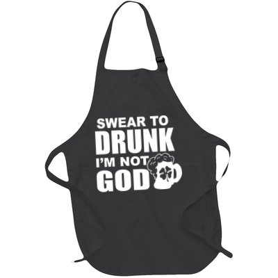 Swear To Drunk I'm Not God Funny St. Patrick's Day Apron