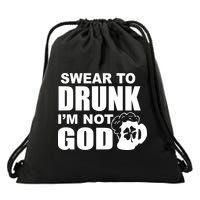 Swear To Drunk I'm Not God Funny St. Patrick's Day Drawstring Bag