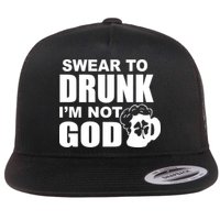 Swear To Drunk I'm Not God Funny St. Patrick's Day Flatbill Hat