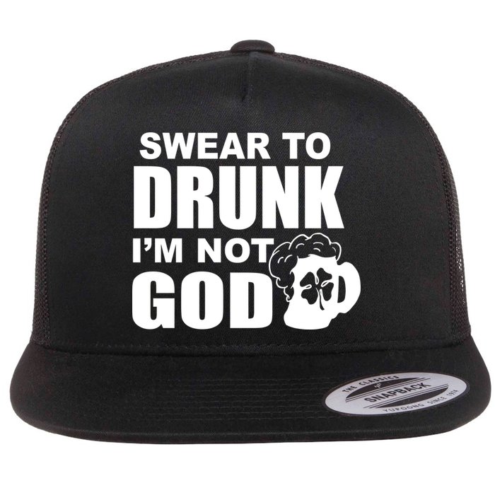Swear To Drunk I'm Not God Funny St. Patrick's Day Flatbill Hat