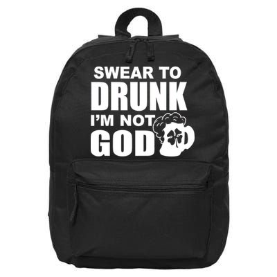Swear To Drunk I'm Not God Funny St. Patrick's Day 16 in Basic Backpack