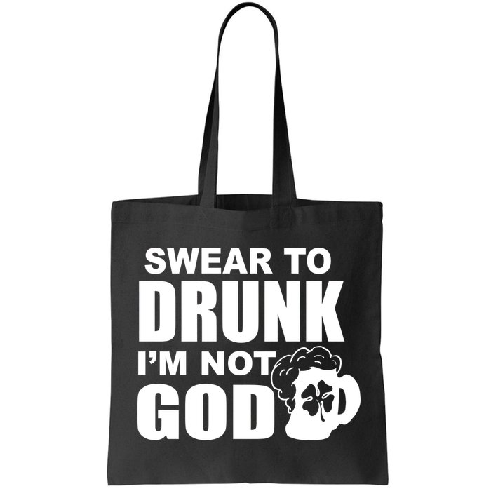 Swear To Drunk I'm Not God Funny St. Patrick's Day Bag